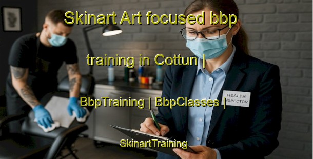 Skinart Art-focused bbp training in Cottun | BbpTraining | BbpClasses | SkinartTraining-France